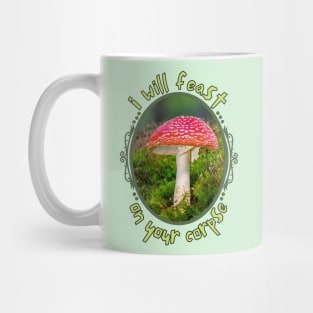 I Will Feast On Your Corpse Mushroom Photo Mug